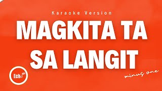 Magkita ta sa langit Karaoke Version  Minus One [upl. by Aurore951]