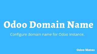 How To Configure Domain Name For Odoo Instance  Odoo Deployment [upl. by Ymarej]