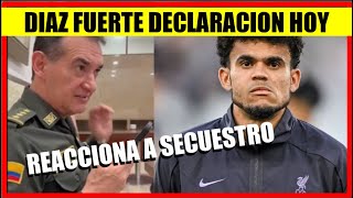 LUIS DIAZ FUERTE DECLARACION por SUCESO con SU PADRE HABLA con COMANDANTE [upl. by Inaffyt566]