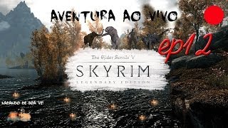 The Elders Scrolls Skyrim  Episódio 12  Detonado  Walkthrough ao Vivo quotBATATAS SALVADORASquot [upl. by Suiradal]