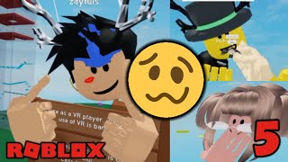 Roblox VR FUNNIEST MOMENTS 5  I WAS BANNED 🤔🤔 [upl. by Anola]