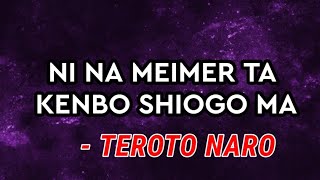 Ni Na Meimer Ta Kenbo Shiogo Ma  Teroto NaroLyrics Video [upl. by Enilecram613]