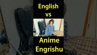 English VS Anime Engrishu [upl. by Northrup146]