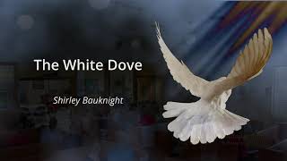 The White Dove [upl. by Arinay]