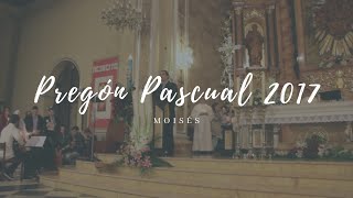 Pregón Pascual 2017  Moisés [upl. by Merrick]