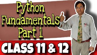 Python Fundamentals Part1  Computer Programming for Class 9th to 12th  BCA  MCA  BTech  BSc [upl. by Lasser]