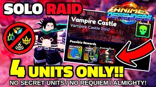 Solo VAMPIRE CASTLE Raid 4 Units No Secret Units No RequiemAlmighty Roblox Anime Defenders [upl. by Guenevere]