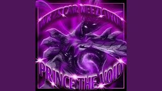 Prince the Void [upl. by Rairb]