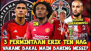 WOW😱VARANE MAIN BARENG MESSI✅3 PERMINTAAN ETH😇SAINGAN HOJLUND🔴 IBRAHIMOVIC AJAK AMRABAT🥺ZIRKZEE IN [upl. by Perri]