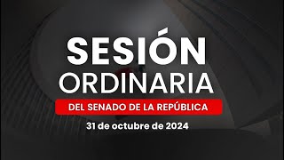 🔴Sesión Ordinaria del Senado de la República Parte dos 31102024 [upl. by Ahsiuqal755]