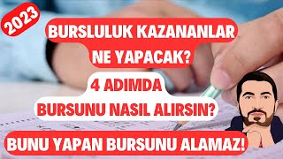 2023 Bursluluk KAZANANLAR Ne Yapacak 4 Adımda Burs Nasıl Alınır Bunları Yapan Burs ALAMAZ [upl. by Ilam501]