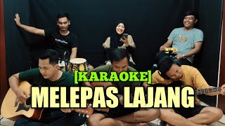 KARAOKE MELEPAS LAJANG  COVER BY ZHALOSE [upl. by Newel]