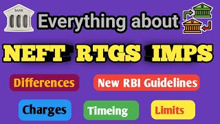 Everything about RTGS NEFT IMPS Whats the difference Limits amp Charges  New RBI guidelines 2023 [upl. by Aratnahs272]