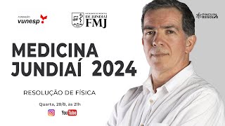 MEDICINA JUNDIAÍ 2024 Resolução de Física VUNESP🐧 Professor Pinguim [upl. by Whelan]