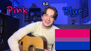 Pink to Blue  an original song [upl. by Ainessej]