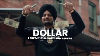 DOLLAR  PERFECTLY SLOWED  SIDHU MOOSE WALA [upl. by Knuth]