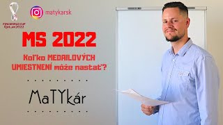 ⚽️ MS vo futbale 2022 ⚽️ Koľko MEDAILOVÝCH UMIESTNENÍ môže nastať [upl. by Adnilem]