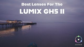 These Lenses Are FANTASTIC For The Lumix GH5 II [upl. by Levinson]