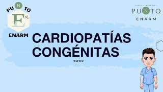 36100 CARDIOPATIAS CONGÉNITAS GENERALIDADES CARDIOPATIAS ACIANOGENAS ENARM [upl. by Namad139]