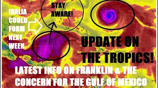 UPDATE ON THE TROPICS Franklin info Growing chance of Idalia forming in the Gulf Friday forecast [upl. by Naniac]