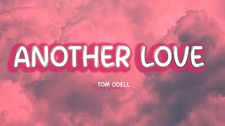 Tom Odell  Another Love Lyrics [upl. by Olson]