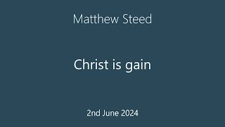 ECF 02062024 Matthew Steed  Christ is gain [upl. by Nek]