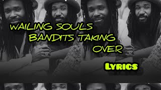 WAILING SOULS  Bandits taking over LYRICS VIDEO [upl. by Fruma750]