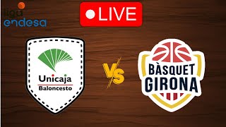 🔴 Live Unicaja vs Basquet Girona  Live Play By Play Scoreboard [upl. by Smaj]