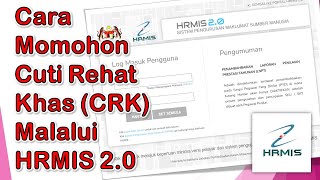 Cara Mohon Cuti Rehat Khas CRK Melalui HRMIS 20 [upl. by Einafit]