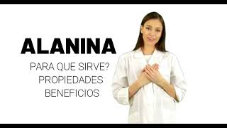 ALANINA alanina PARA QUE SIRVE alanina PROPIEDADES y BENEFICIOS [upl. by Sibelle553]