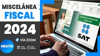 CURSO GRATIS MISCELÁNEA FISCAL 2024 [upl. by Airdnassac]