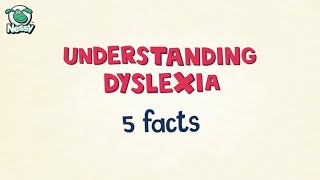 Understanding Dyslexia  5 Facts About Dyslexia [upl. by Rind]