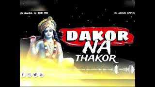 DAKOR NA THAKOR Tapori GARBA DJ RAHUL INTHEMIX vs DJ AKKU SURAT Part 2 [upl. by Oile]