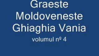 Graeste Moldoveneste  Ghiaghia Vanea [upl. by Avis]