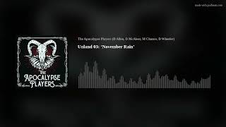 Unland 03 ‘November Rain’ [upl. by Arykahs]