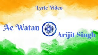 Ae Watan  Lyrics  Raazi  Arijit Singh [upl. by Ateekal]