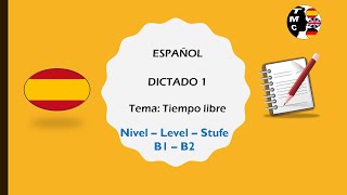 DICTADO 1 ESPAÑOL B1B2 TIEMPO LIBRE [upl. by Aicinoid]