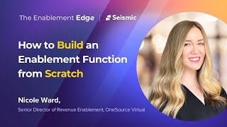 How to Build an Enablement Function from Scratch with Nicole Ward  The Enablement Edge Ep 03 [upl. by Eenttirb]