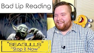 A Bad Lip Reading  quotSeagullsquot STOP IT NOW  Jerod M Reaction [upl. by Murdock]