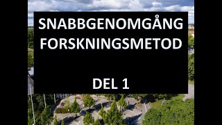 Snabbgenomgång forskningsmetod del 1 [upl. by Sadonia25]