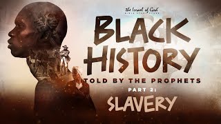 IOG  quotBlack History Told By The Prophets  Part 2  SLAVERYquot 2023 [upl. by Cusack502]