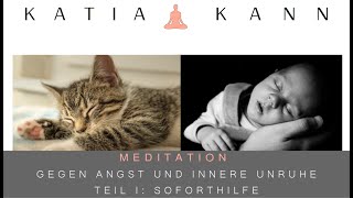 Meditation gegen Angst innere Unruhe und Panikattacken Teil 1 Soforthilfe für akute Situationen [upl. by Nilrak]