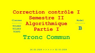 CORRECTION CONTROLE I SII ALGORITHMIQUE TRONC COMMUN MODEL B [upl. by Arima]