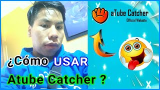 COMO USAR ATUBE CATCHER ACTUALIZADO 2022 TUTORIAL 06 [upl. by Anada]