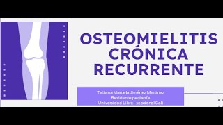 OSTEOMIELITIS CRÓNICA RECURRENTE [upl. by Damha]