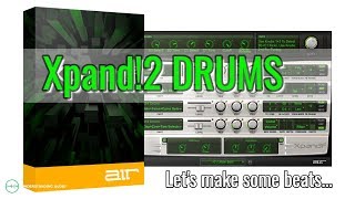 How to Produce Music with Xpand2 Part 1  Drums  UnderstandingAudiocom [upl. by Okkin802]