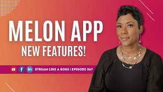 Melon App New Features to Make Your Live Streaming the Best It Can Be [upl. by Mcmillan464]