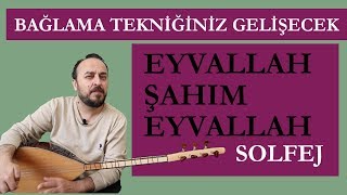 BAĞLAMA TEKNİĞİNİZİ GELİŞTİRECEK DERS  Eyvallah Şahım Eyvallah Bugün bize pir geldi [upl. by Sayres438]