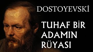 quotTuhaf Bir Adamın Rüyasıquot tek parça Fyodor Dostoyevski sesli kitap okuyan Akın ALTAN [upl. by Andi17]