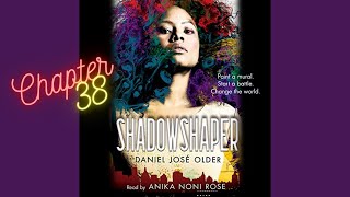 Chapter 38 Shadowshaper by Daniel Jose Older [upl. by Remot]